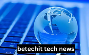 Betechit Tech News