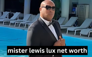 Mister Lewis Lux Net Worth